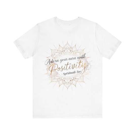 Spiritual Tee - Adorn Your Aura with Positivity