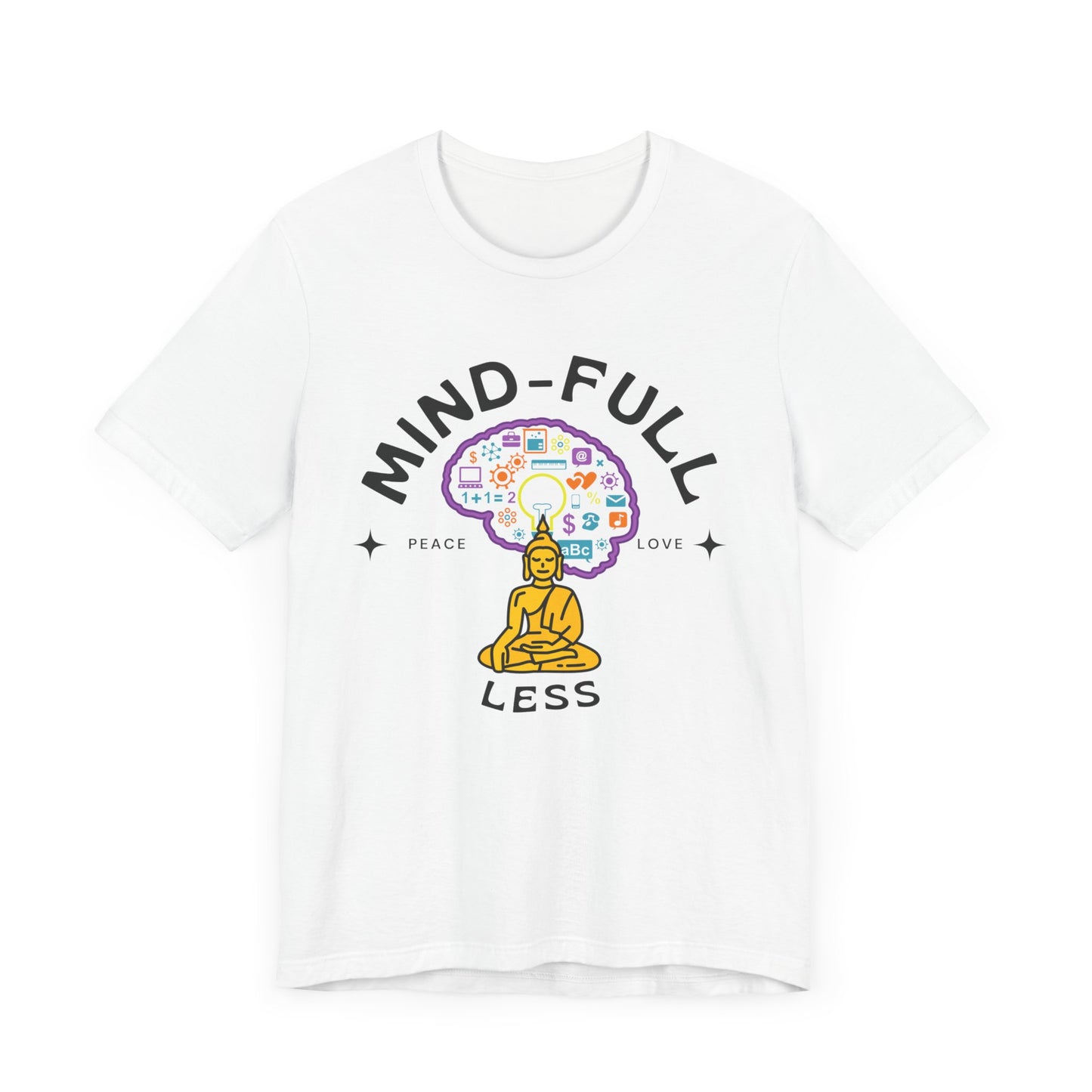 Mind-Full-Less Tee
