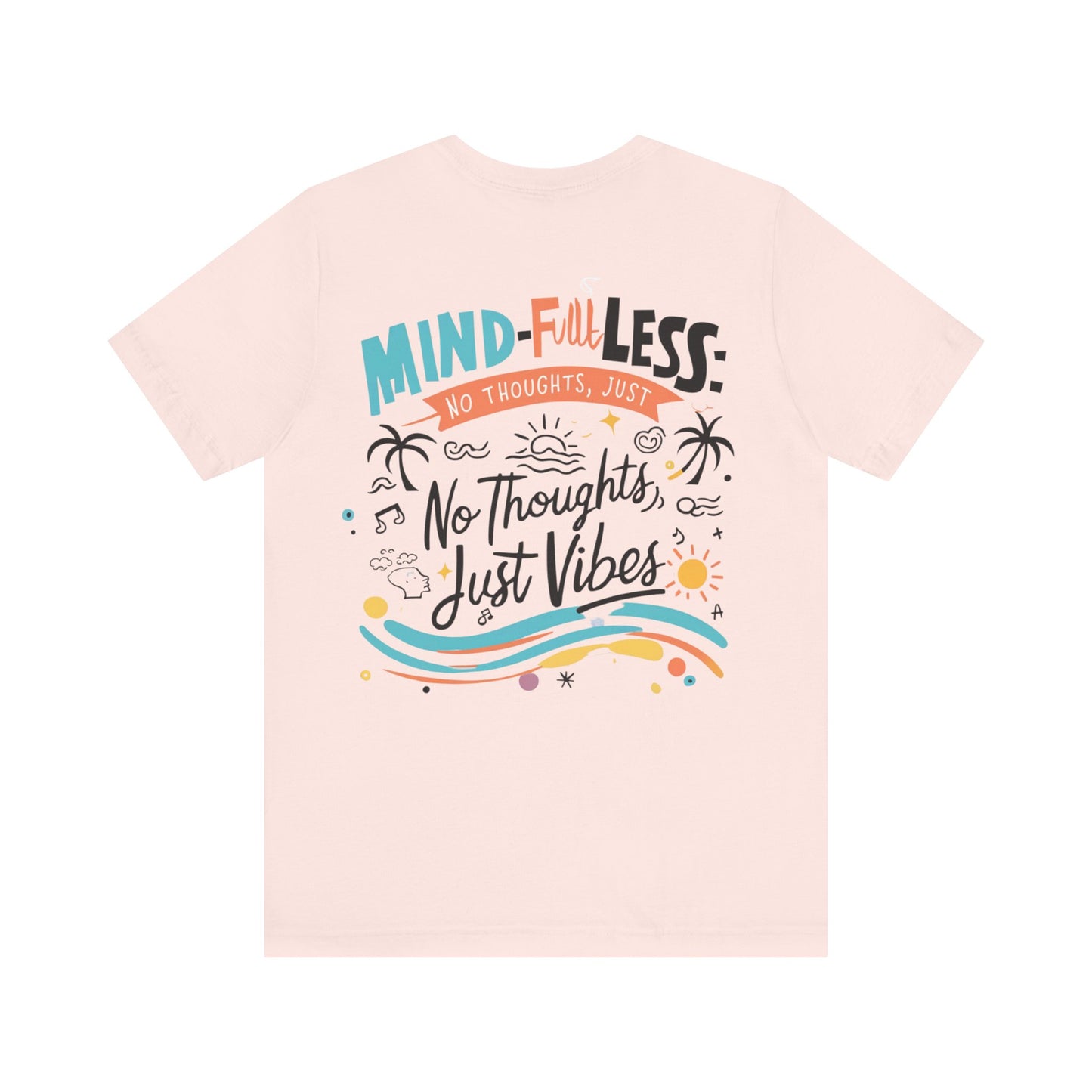 Mind-Full-Less Tee