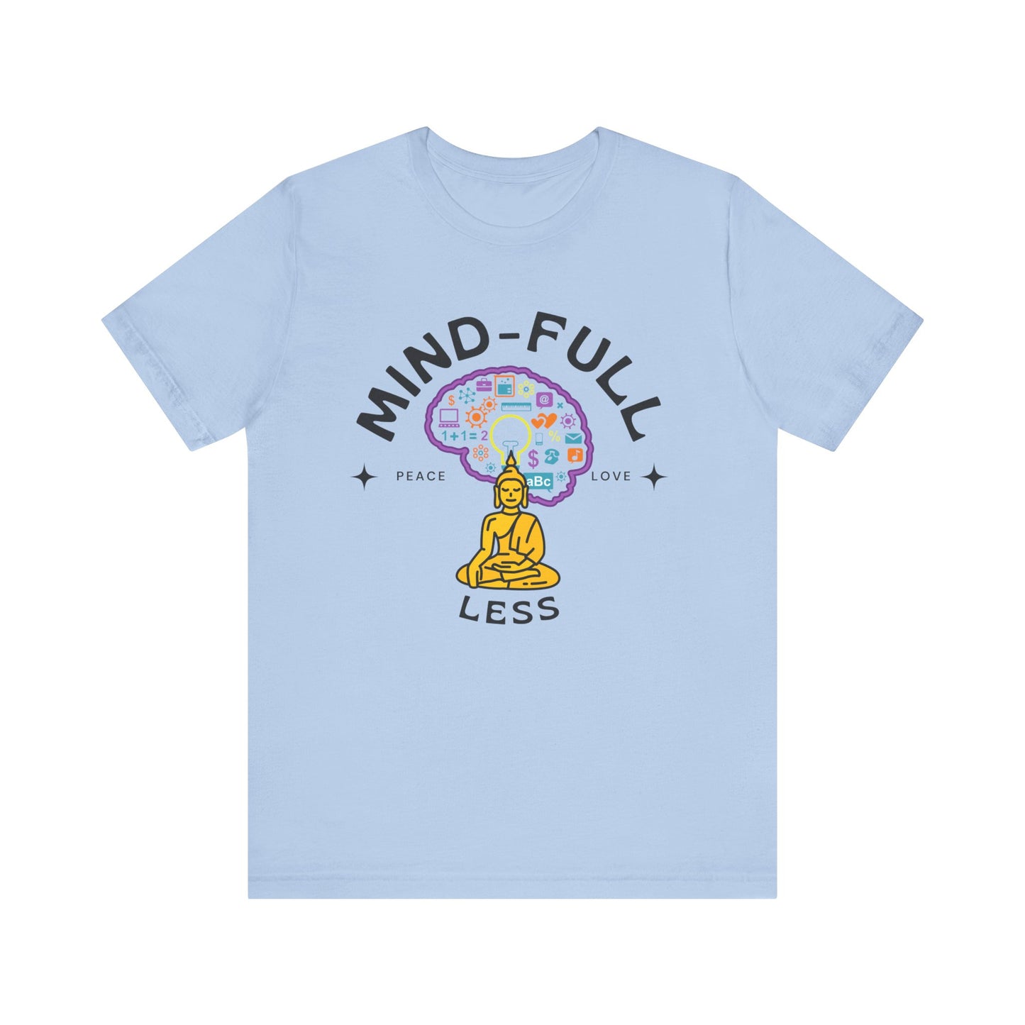 Mind-Full-Less Tee