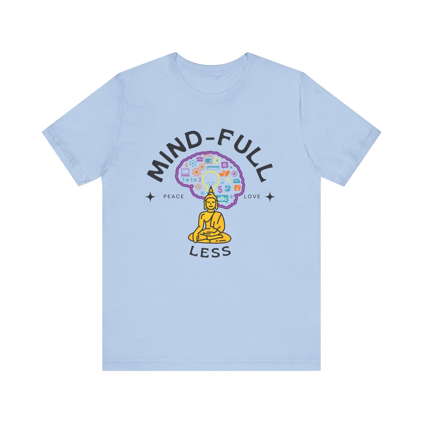 Mind-Full-Less Tee