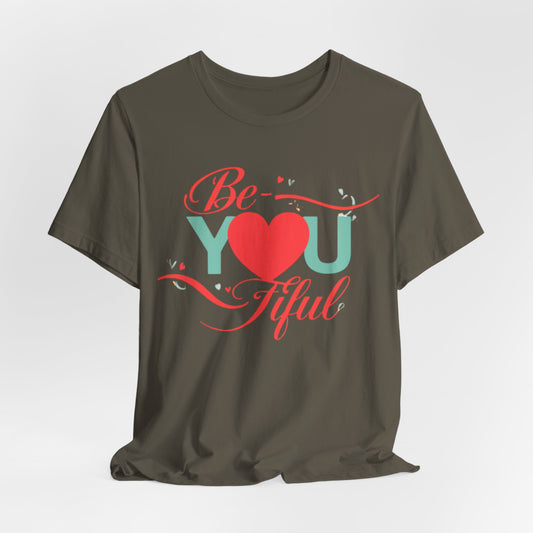 "Be-YOU-tiful"  Tee