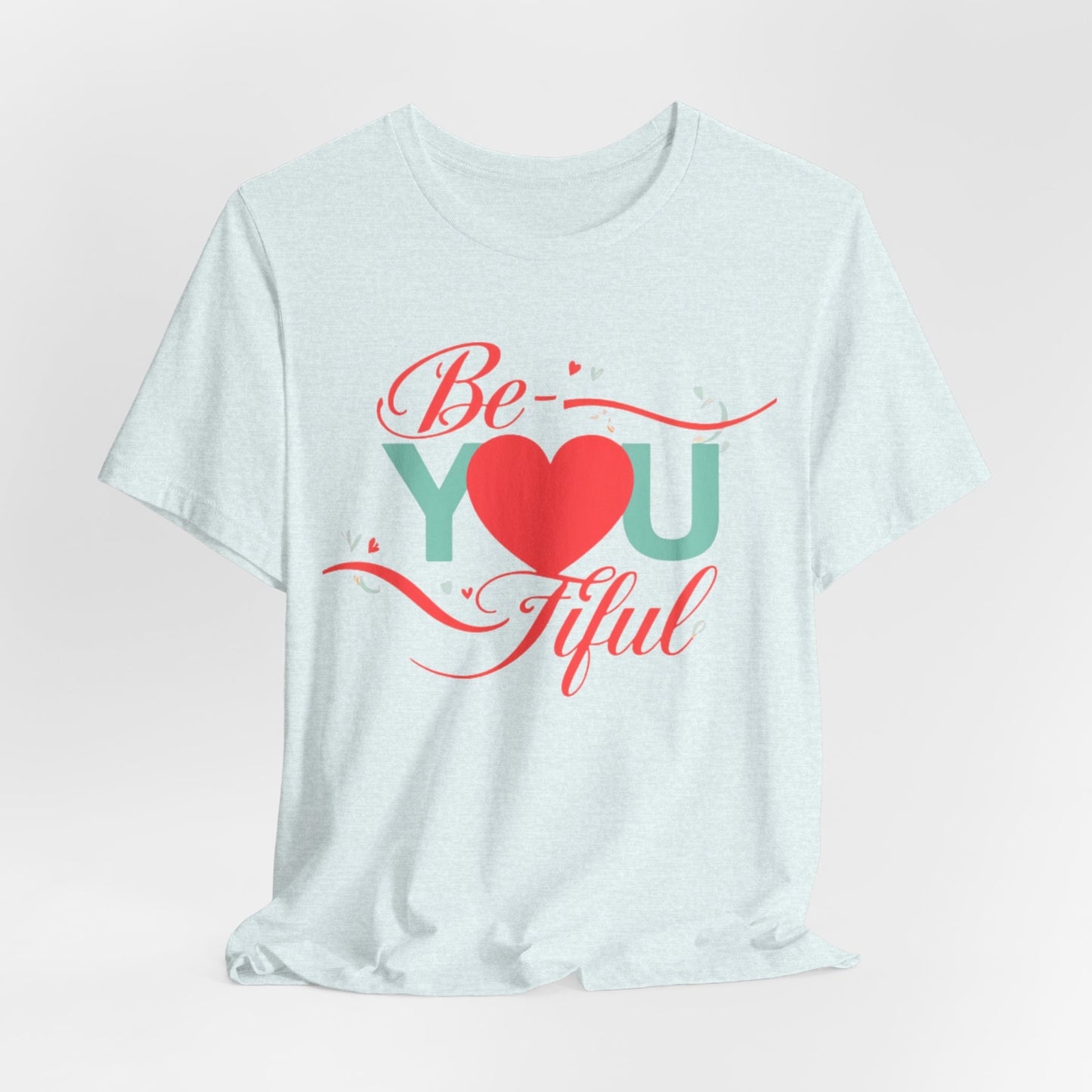 "Be-YOU-tiful"  Tee
