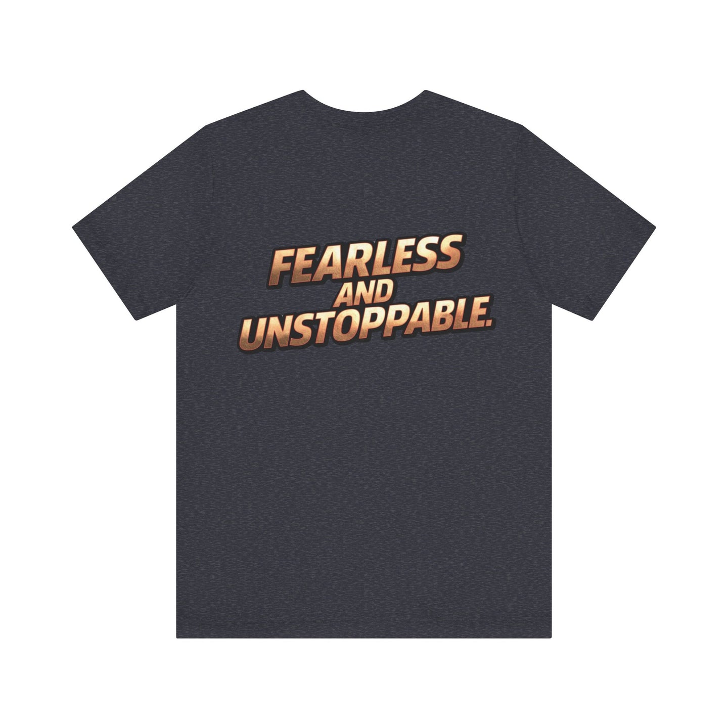 Fearless and Unstoppable Tee