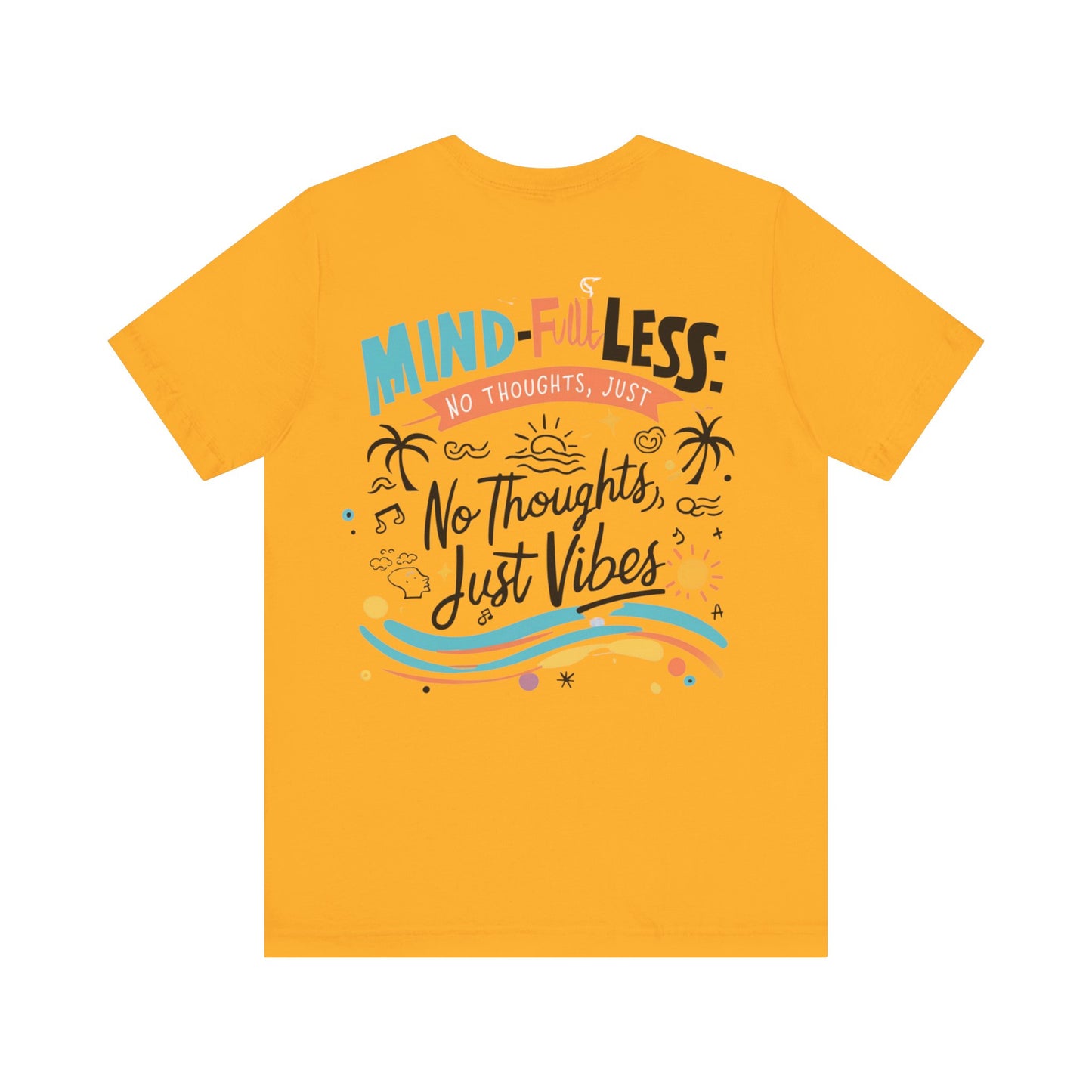 Mind-Full-Less Tee