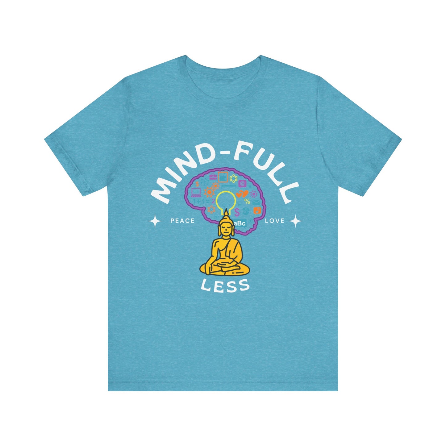 Mind-Full-Less Tee