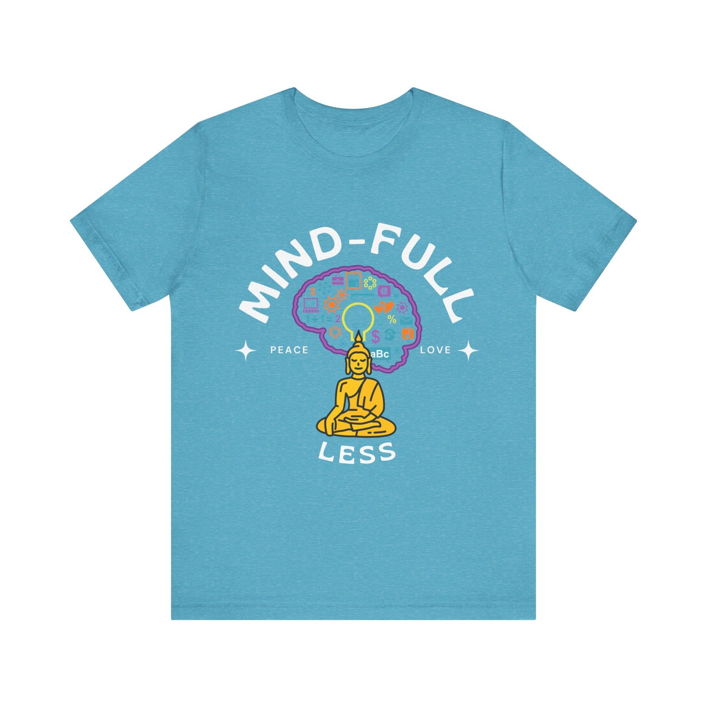 Mind-Full-Less Tee