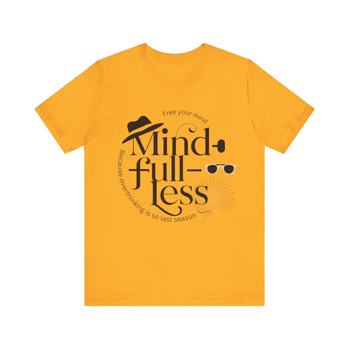 Mind-Full-Less Tee