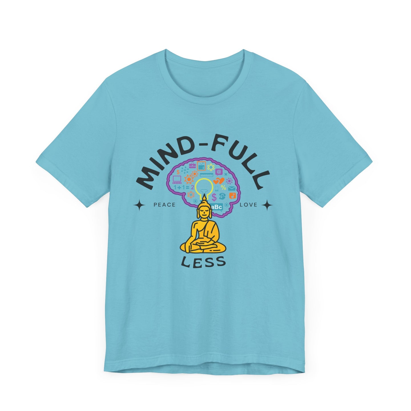 Mind-Full-Less Tee