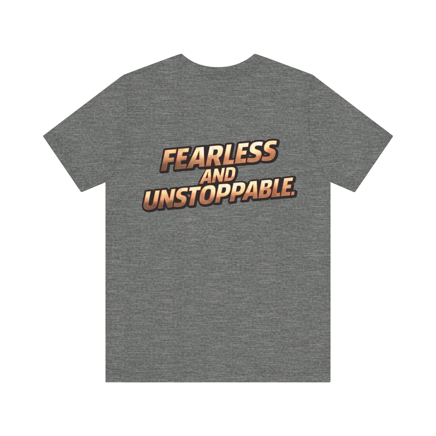 Fearless and Unstoppable Tee