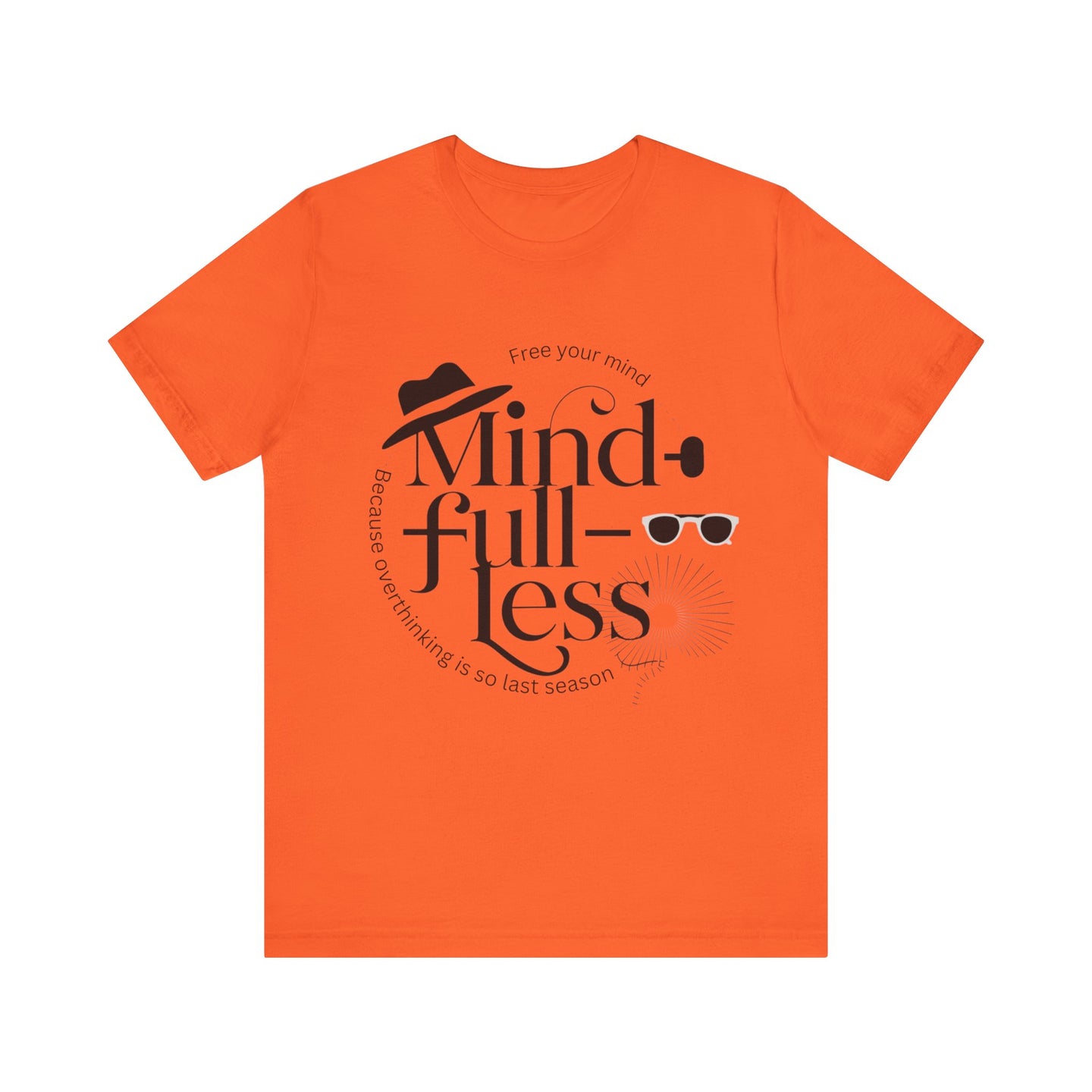 Mind-Full-Less Tee