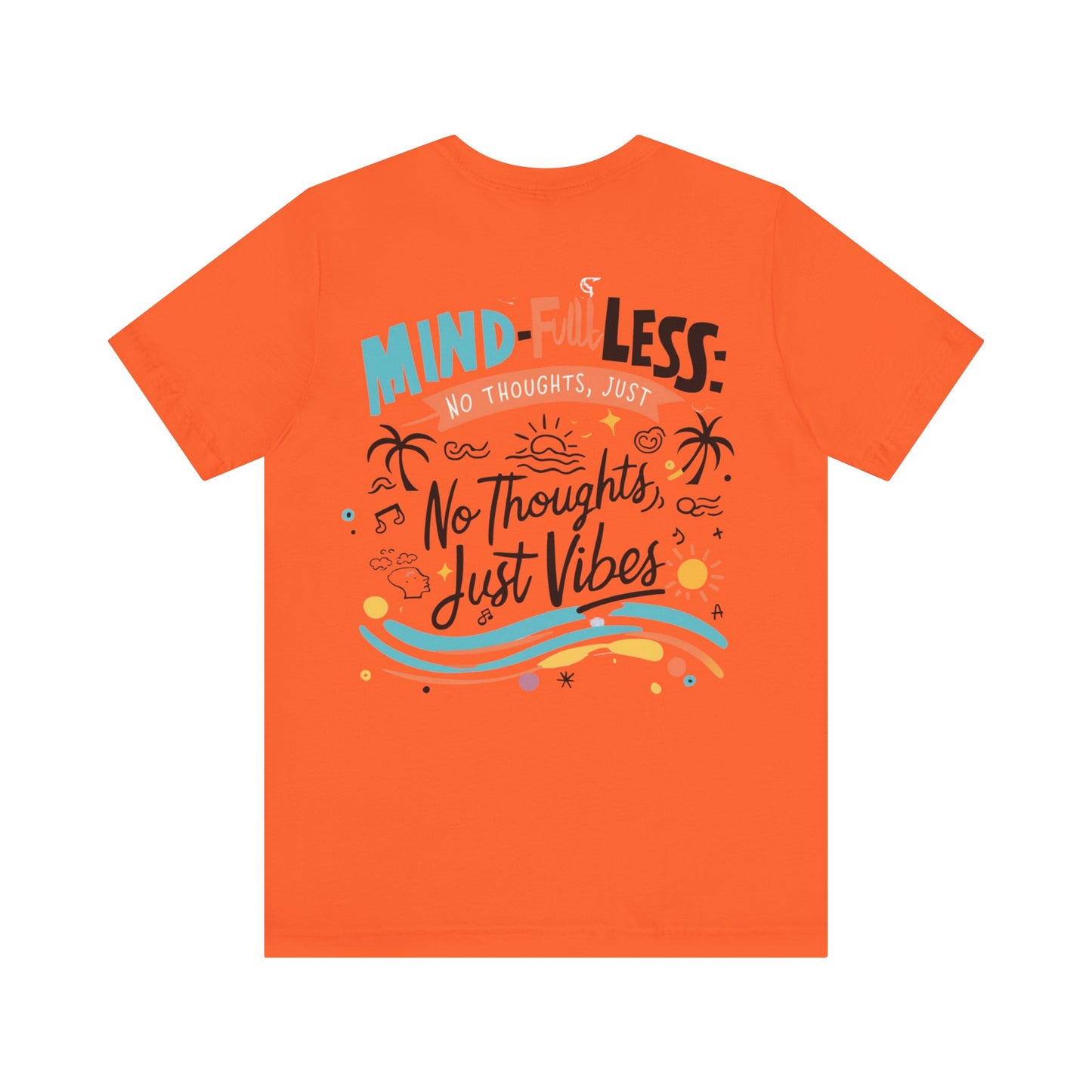 Mind-Full-Less Tee