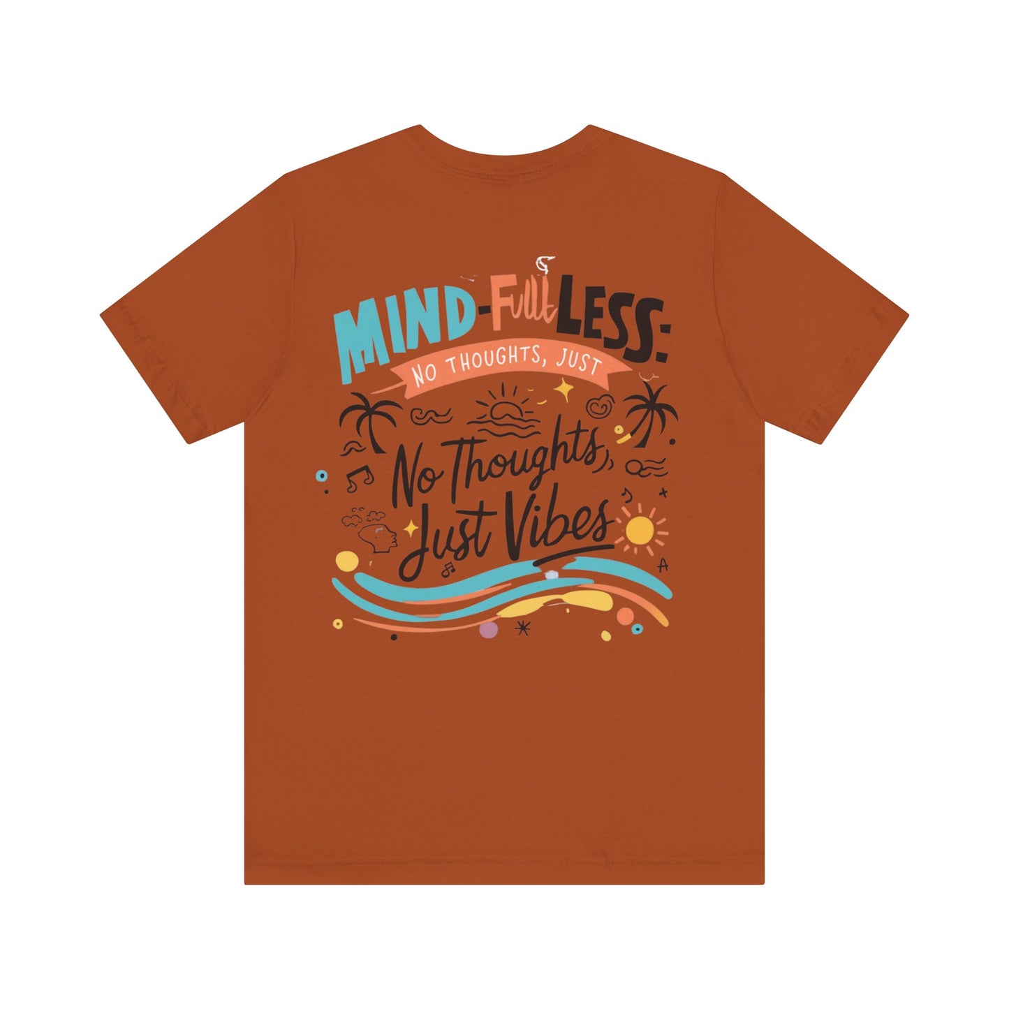 Mind-Full-Less Tee