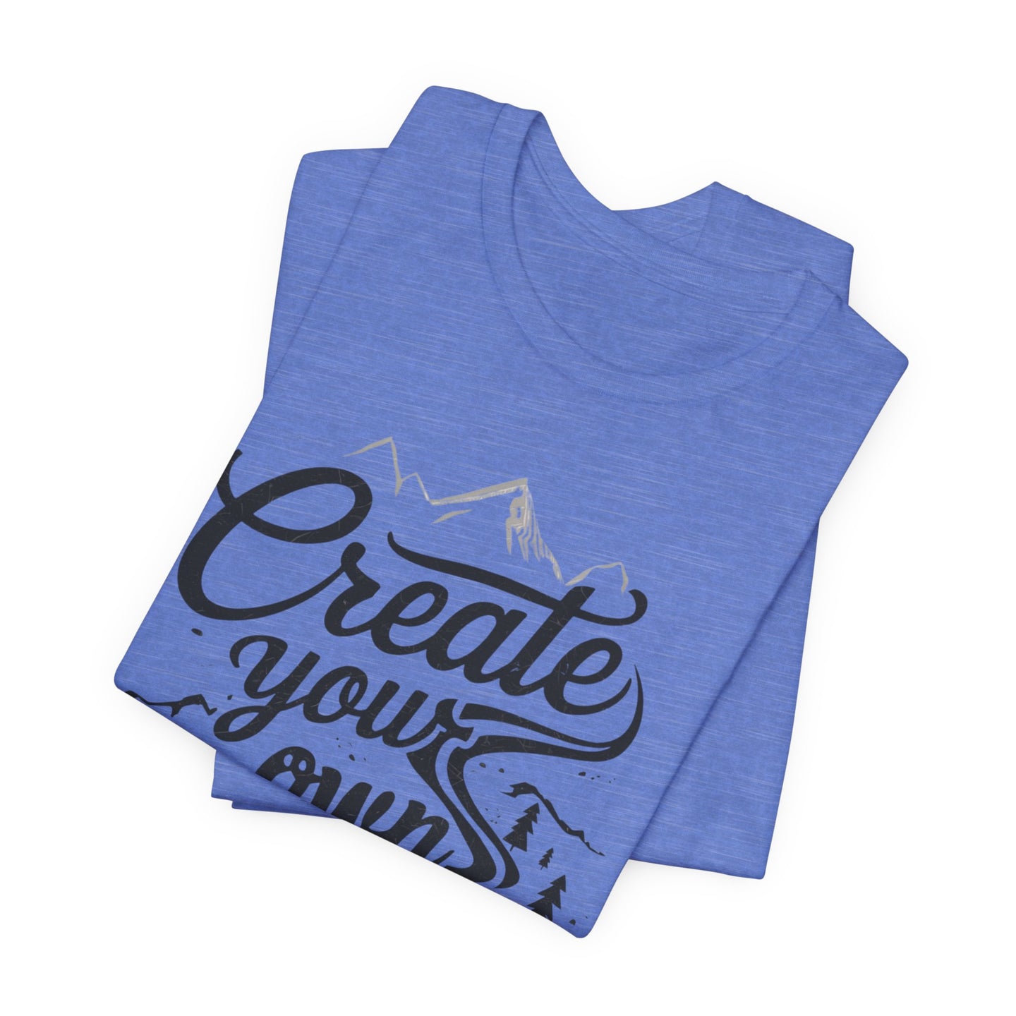 Create Your Own Path Unisex Tee