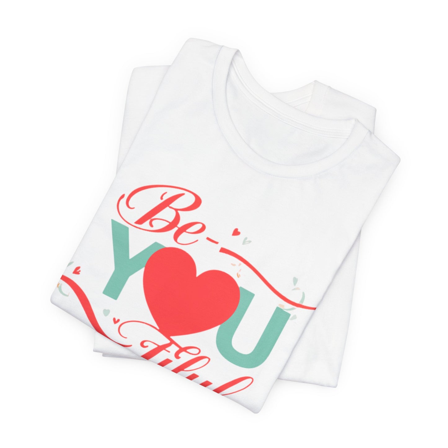 "Be-YOU-tiful"  Tee