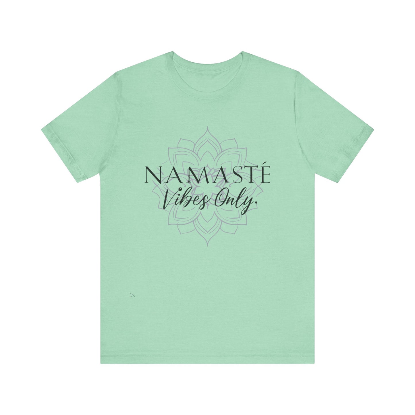 Namaste Vibes Only Tee