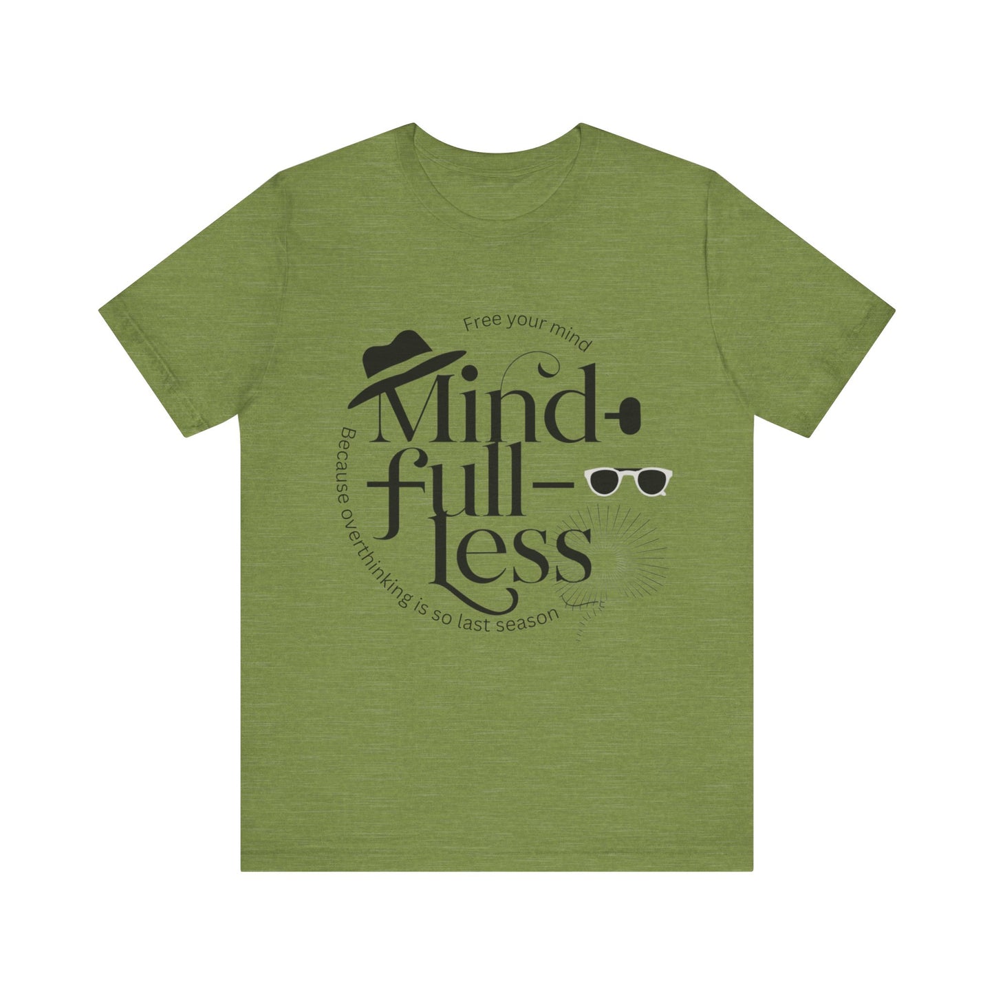 Mind-Full-Less Tee