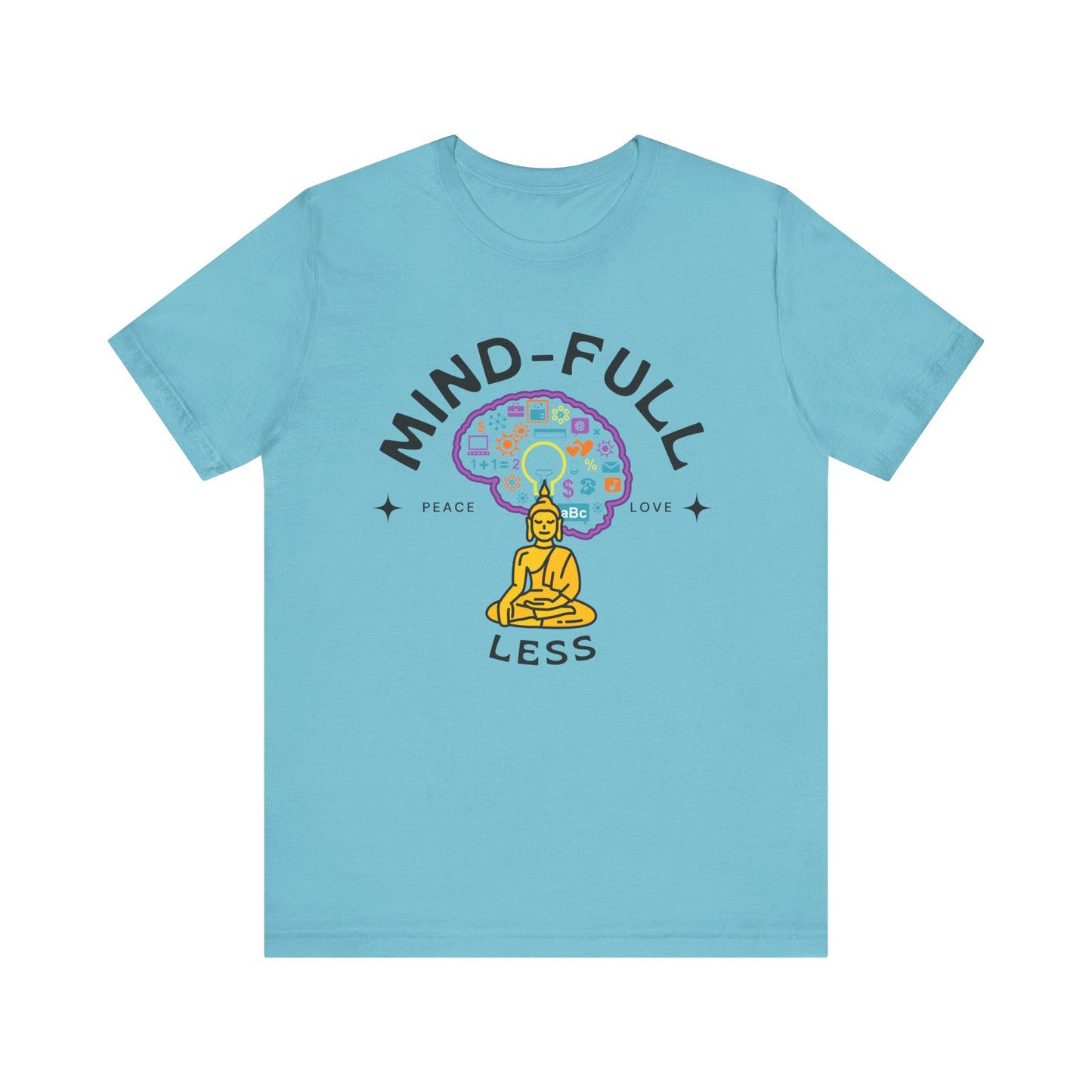 Mind-Full-Less Tee