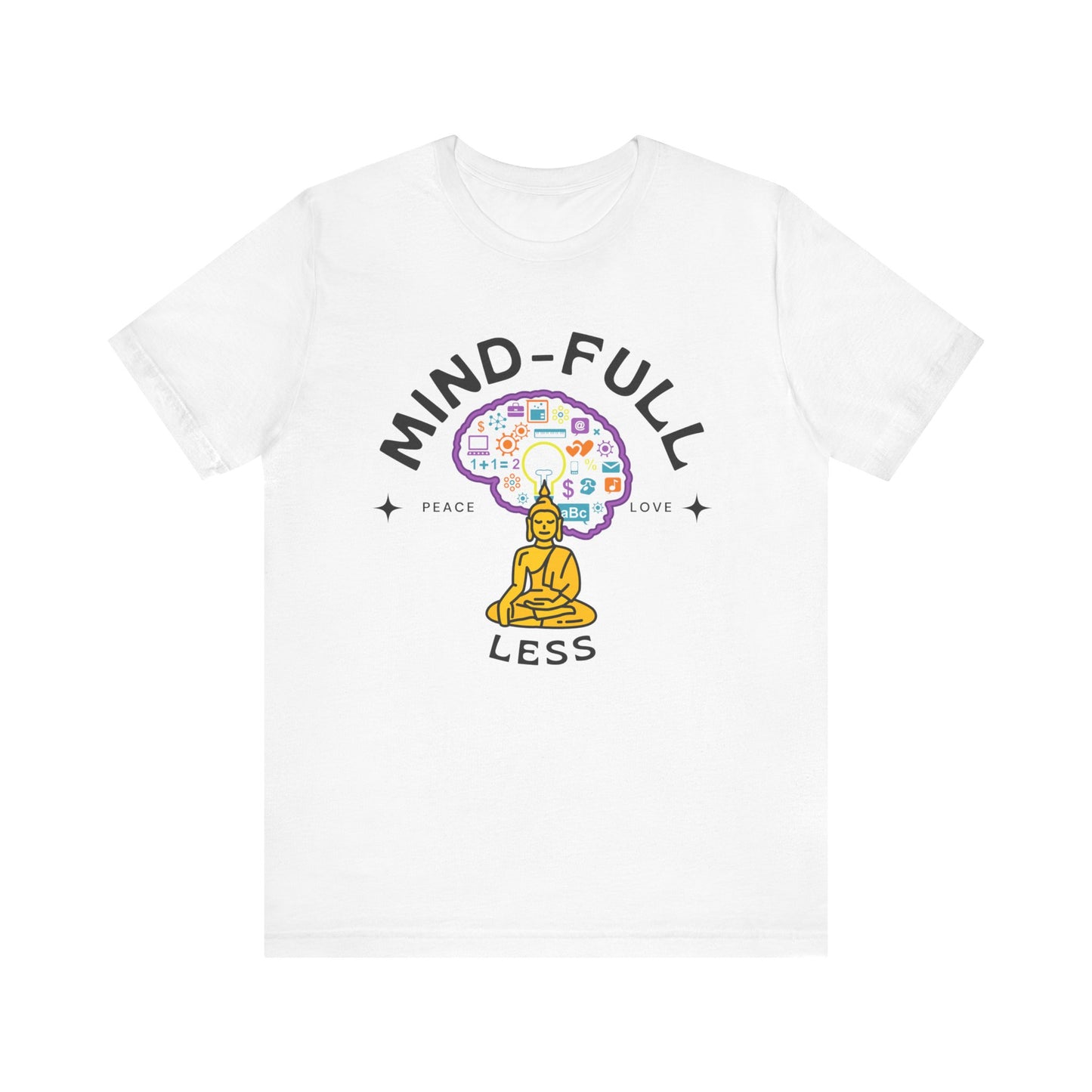 Mind-Full-Less Tee